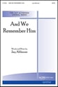 And We Remember Him SATB choral sheet music cover